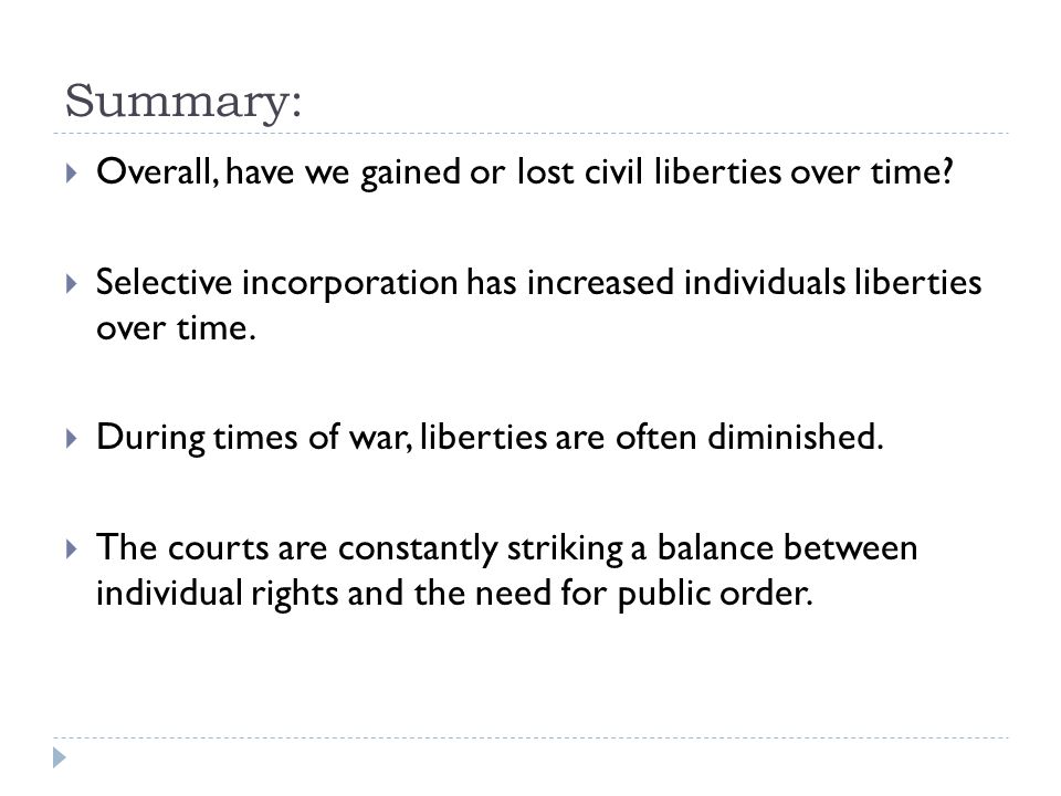 Summary: Overall, have we gained or lost civil liberties over time