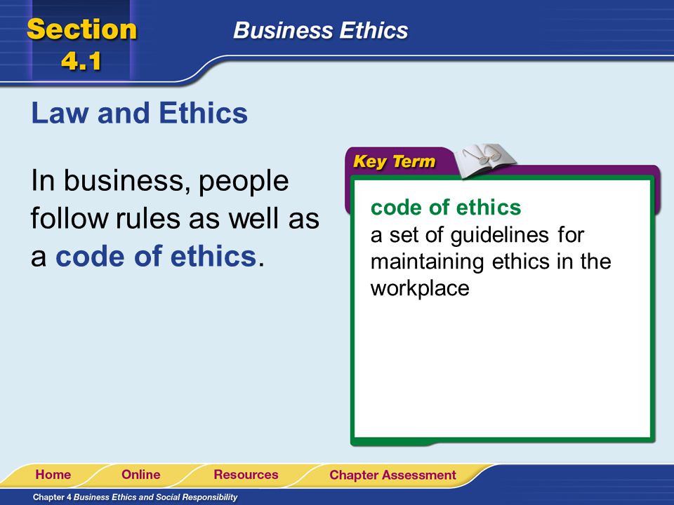 In business, people follow rules as well as a code of ethics.