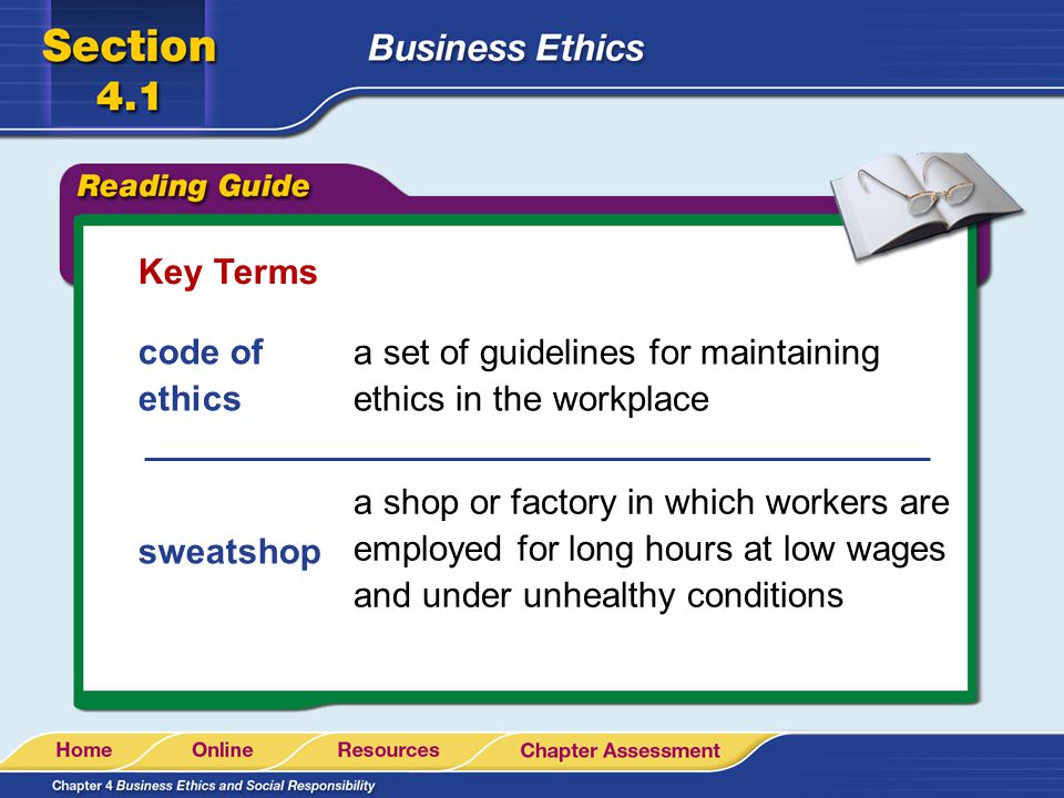 Key Terms code of ethics. a set of guidelines for maintaining ethics in the workplace.
