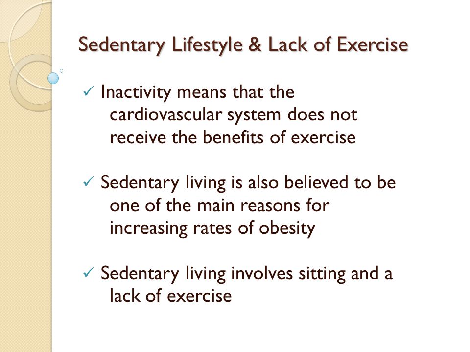 Sedentary Lifestyle & Lack of Exercise