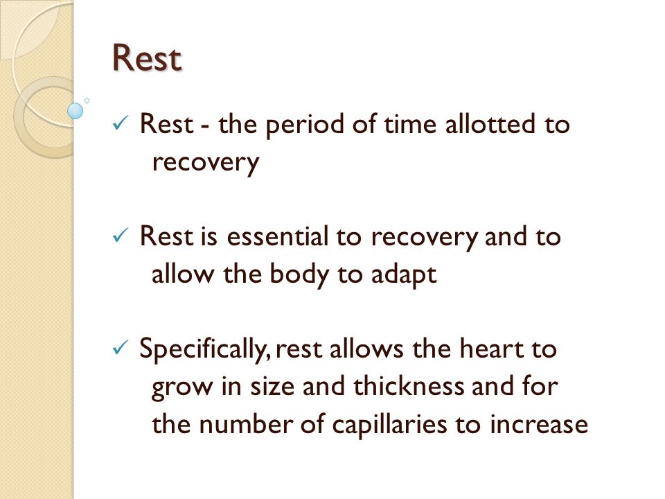 Rest Rest - the period of time allotted to recovery