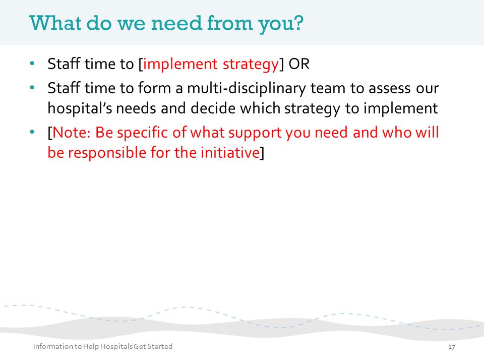 What do we need from you Staff time to [implement strategy] OR