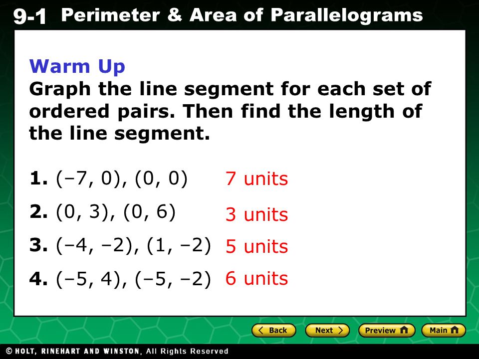 Warm Up Graph the line segment for each set of ordered pairs. Then find the length of the line segment.