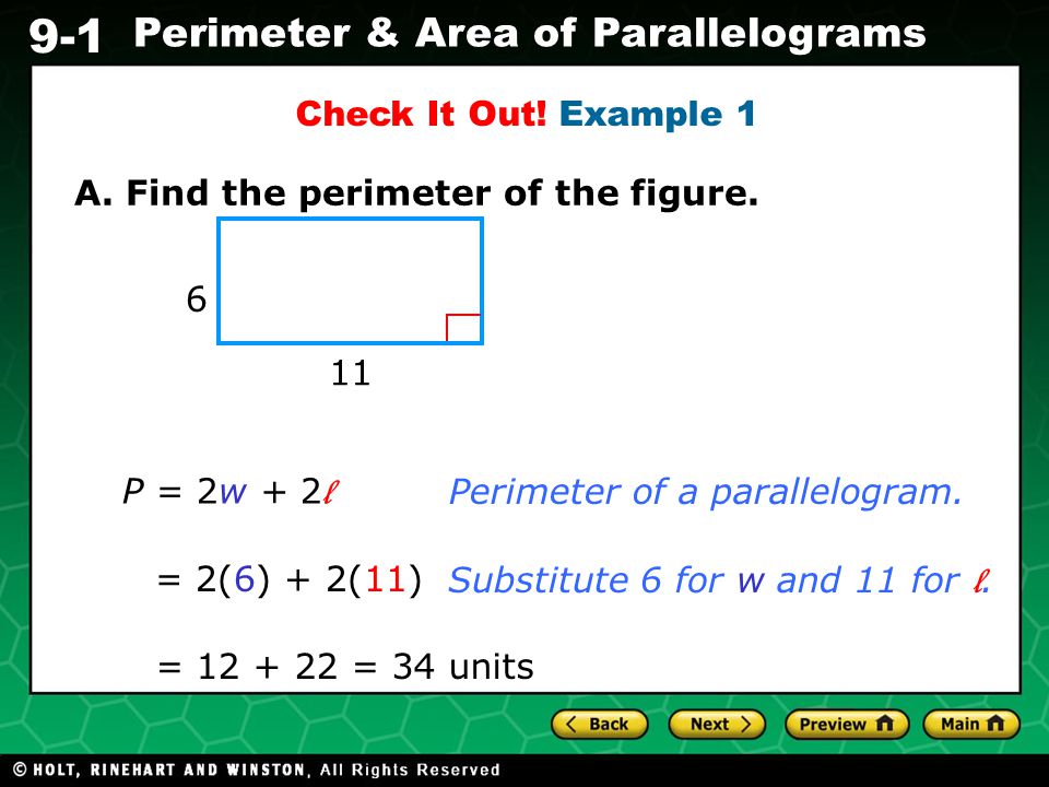 Check It Out! Example 1 A. Find the perimeter of the figure P = 2w + 2l. Perimeter of a parallelogram.