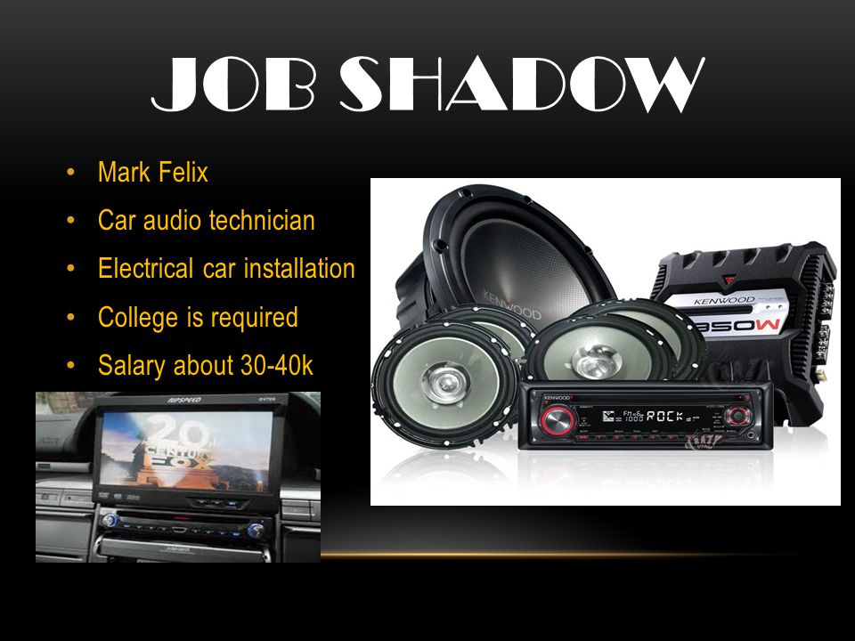 Job Shadow Mark Felix Car audio technician Electrical car installation