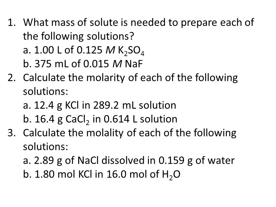 What mass of solute is needed to prepare each of the following solutions a L of M K2SO4 b. 375 mL of M NaF