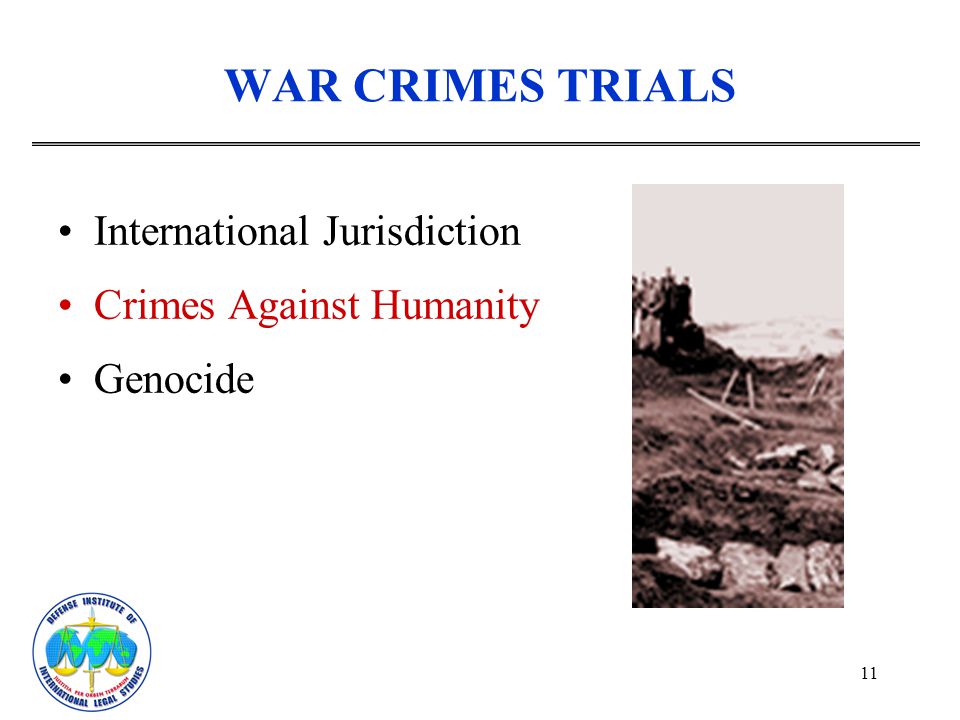 WAR CRIMES TRIALS International Jurisdiction Crimes Against Humanity