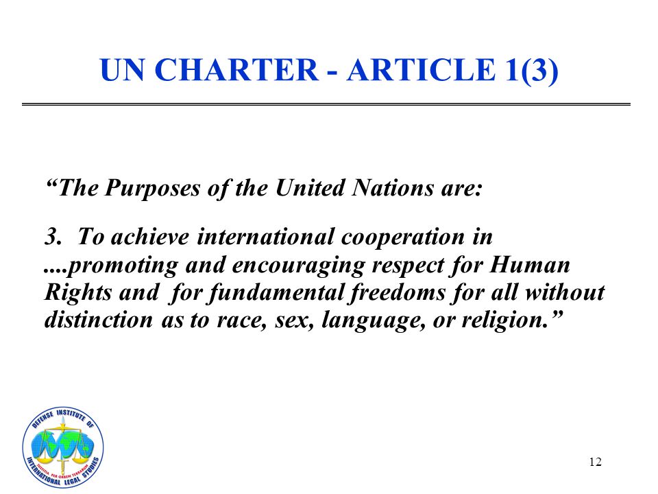 UN CHARTER - ARTICLE 1(3) The Purposes of the United Nations are: