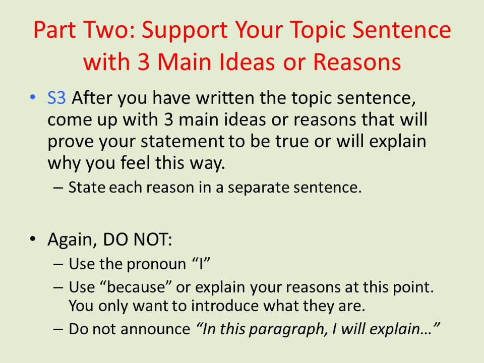 Part Two: Support Your Topic Sentence with 3 Main Ideas or Reasons