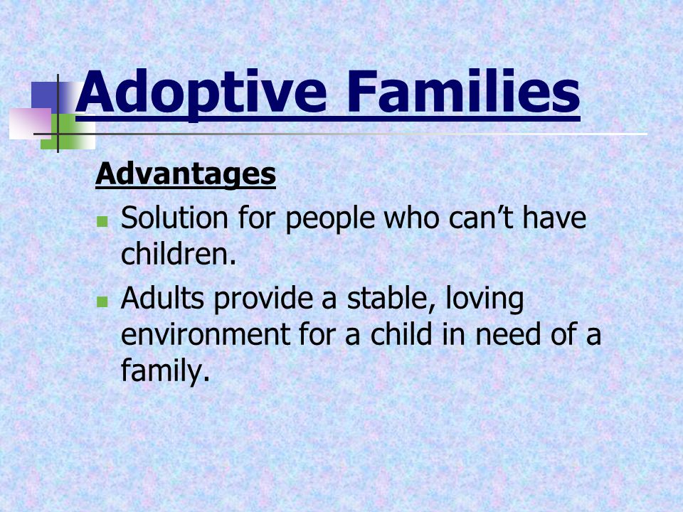 Adoptive Families Advantages
