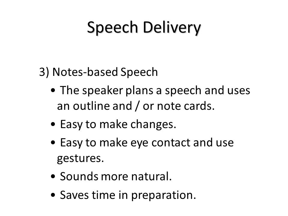 Speech Delivery 3) Notes-based Speech