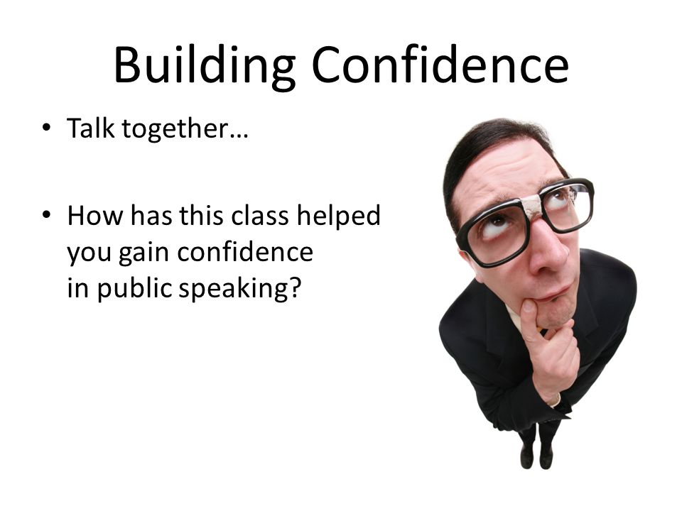 Building Confidence Talk together…