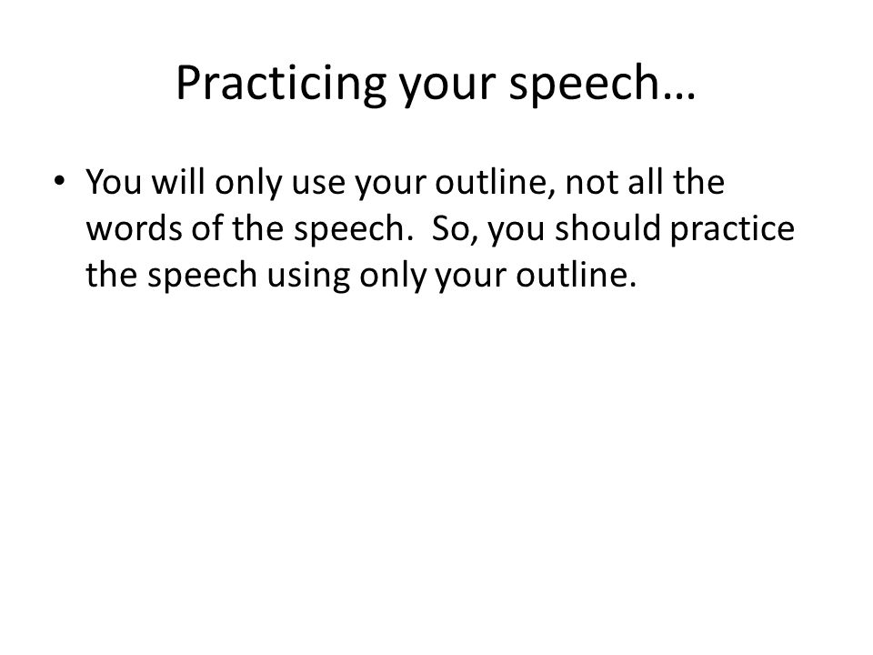Practicing your speech…