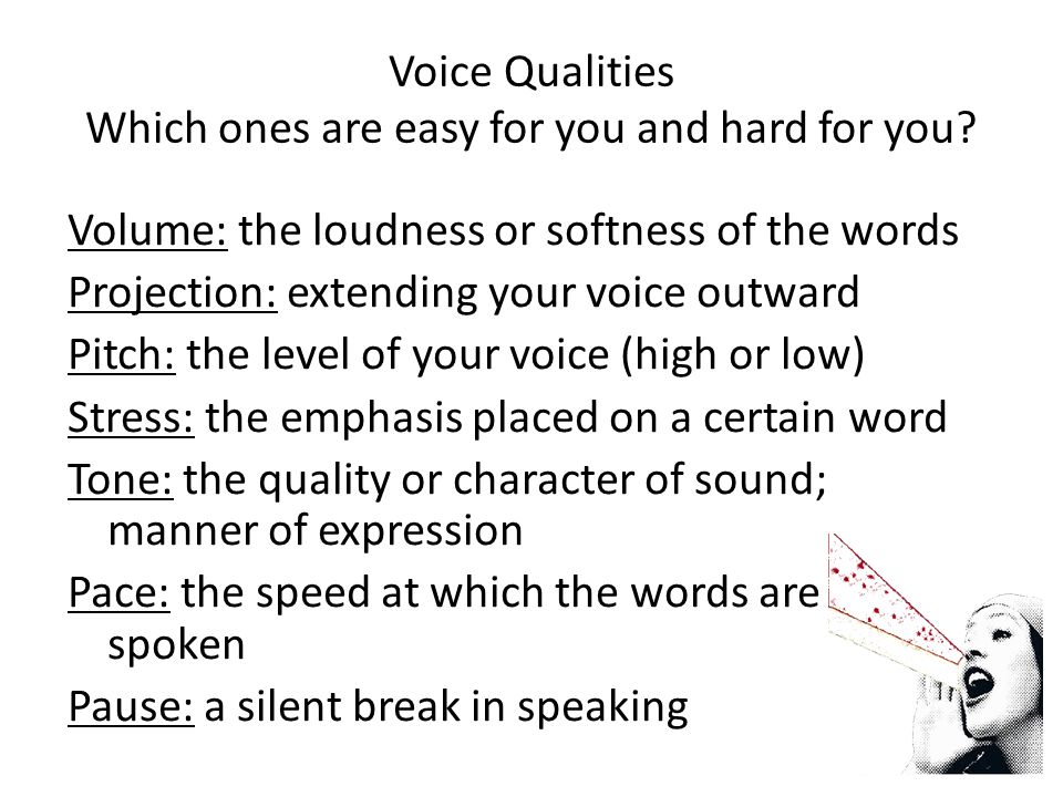 Voice Qualities Which ones are easy for you and hard for you