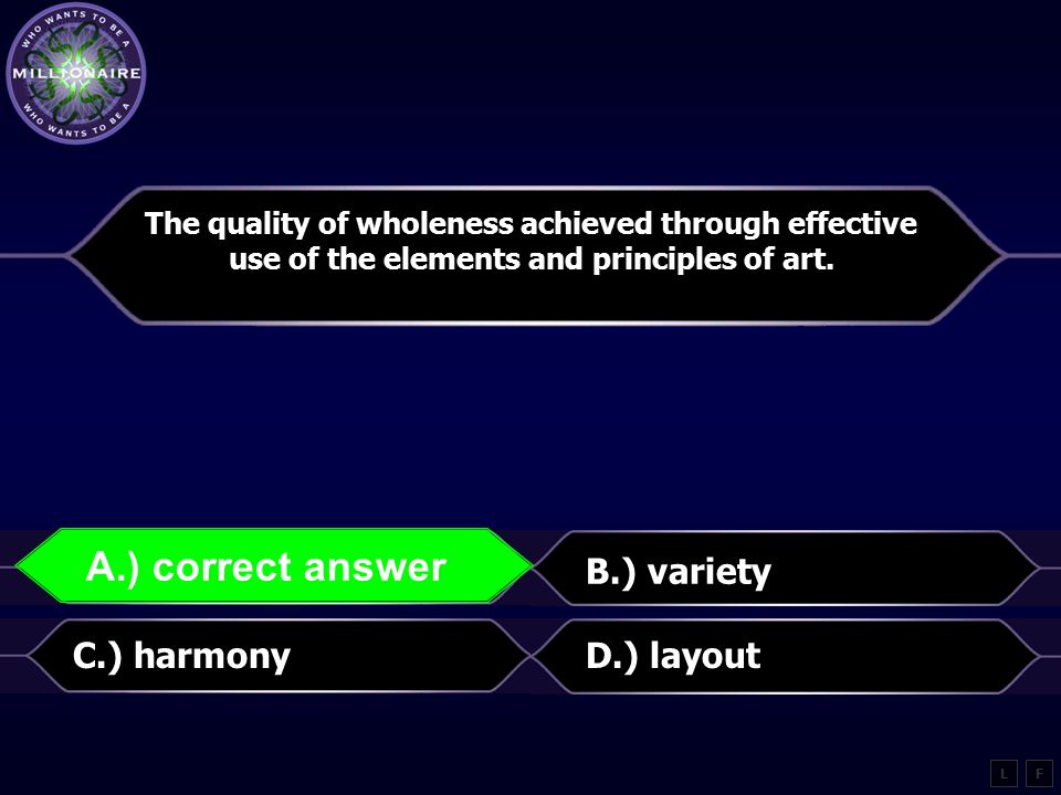 A.) correct answer A.) unity B.) variety C.) harmony D.) layout