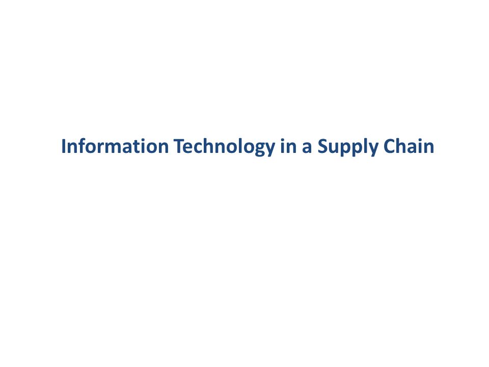Information Technology in a Supply Chain