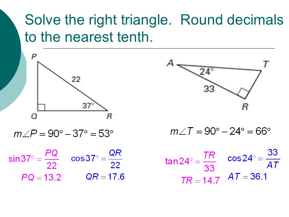 Solve the right triangle. Round decimals to the nearest tenth.