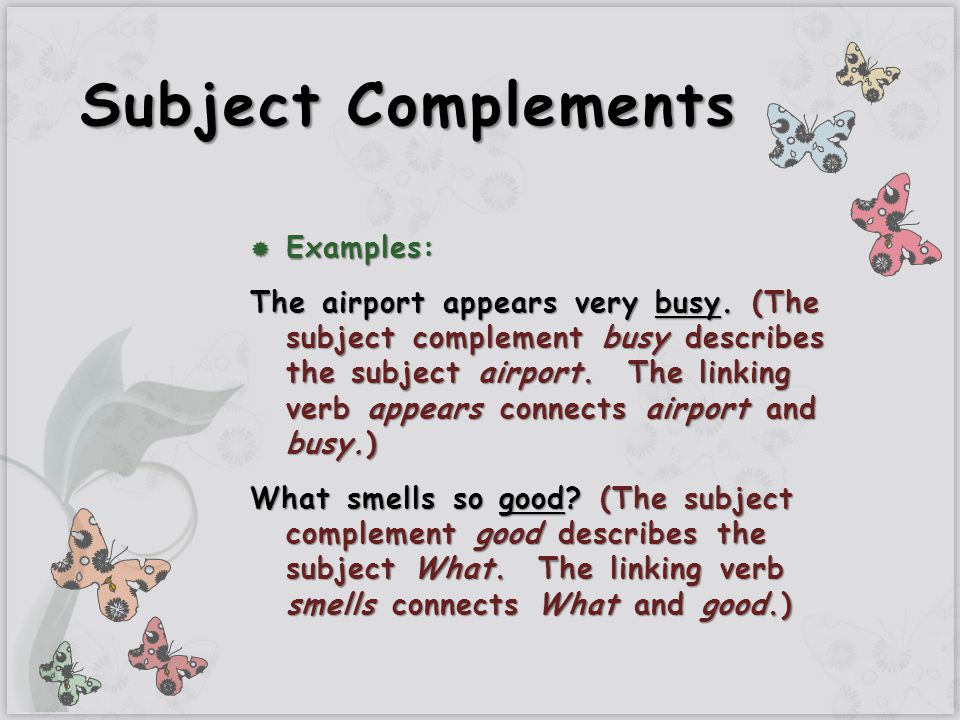 Subject Complements Examples:
