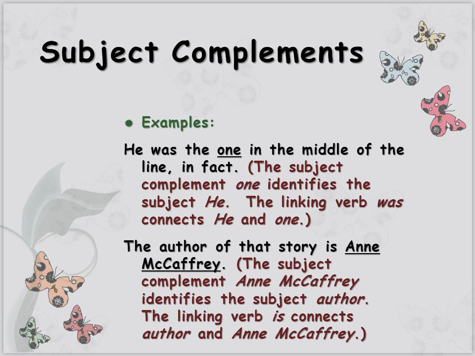 Subject Complements Examples: