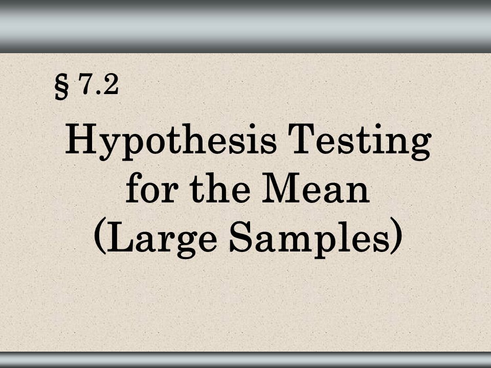 Hypothesis Testing for the Mean (Large Samples)