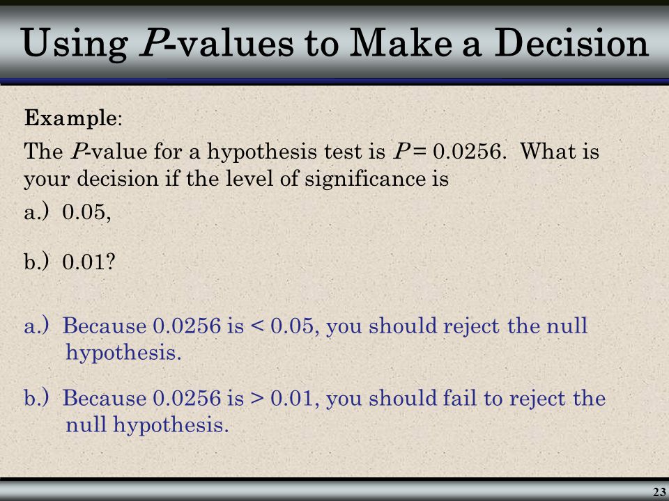 Using P-values to Make a Decision
