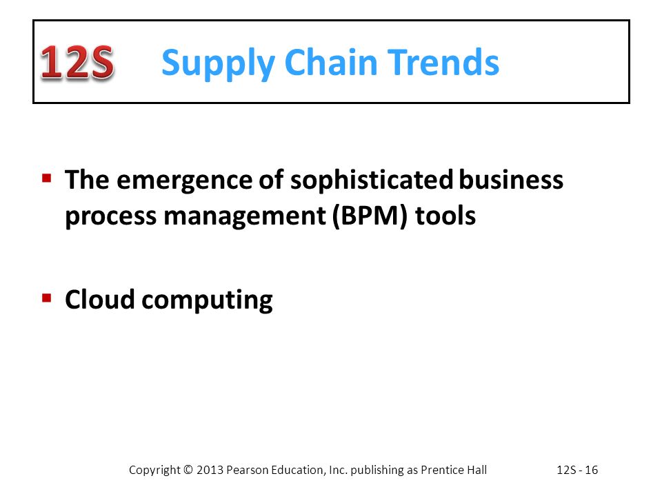 Supply Chain Trends The emergence of sophisticated business process management (BPM) tools.