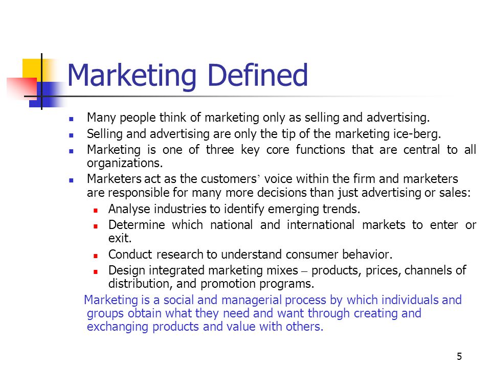 Marketing Defined Many people think of marketing only as selling and advertising.