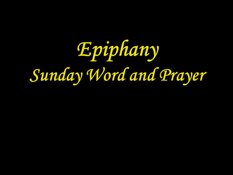 Epiphany Sunday Word and Prayer