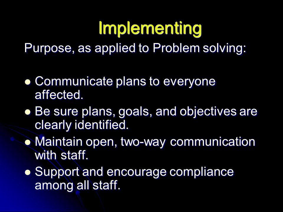 Implementing Purpose, as applied to Problem solving: