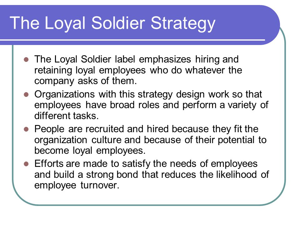 The Loyal Soldier Strategy