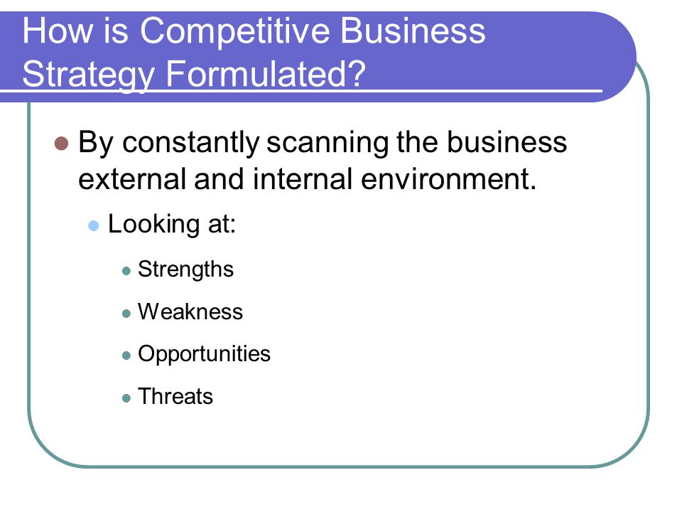 How is Competitive Business Strategy Formulated
