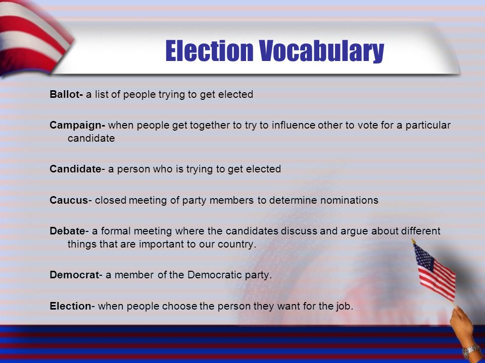 Election Vocabulary Ballot- a list of people trying to get elected