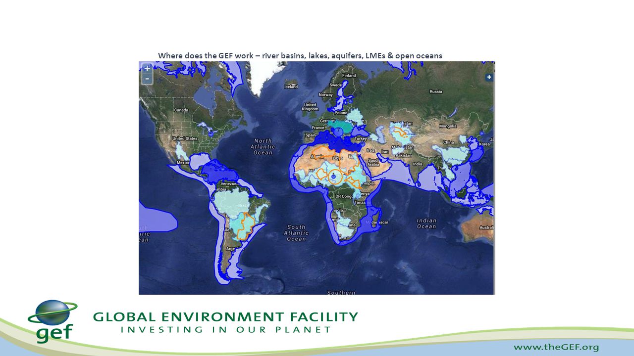 Where does the GEF work – river basins, lakes, aquifers, LMEs & open oceans