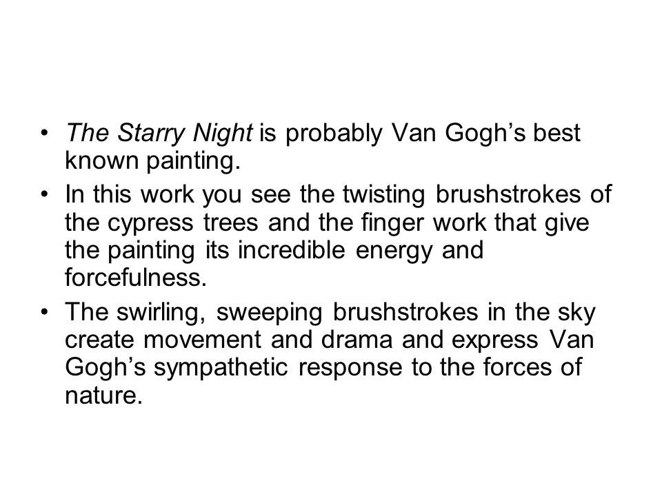 The Starry Night is probably Van Gogh’s best known painting.
