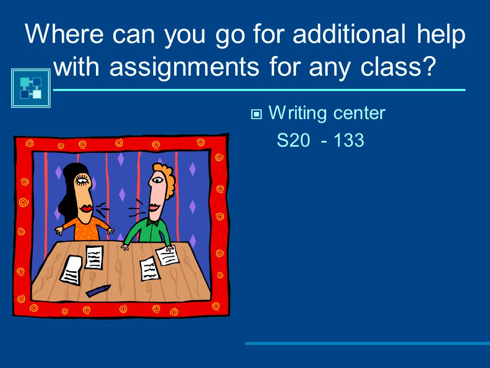 Where can you go for additional help with assignments for any class