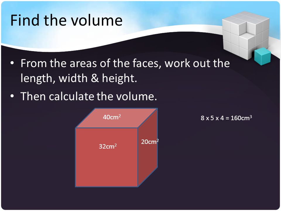 Find the volume From the areas of the faces, work out the length, width & height. Then calculate the volume.