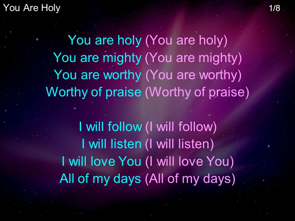You are holy (You are holy) You are mighty (You are mighty)
