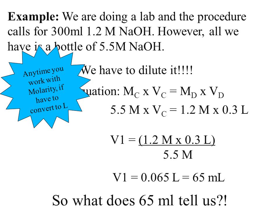 Example: We are doing a lab and the procedure calls for 300ml 1