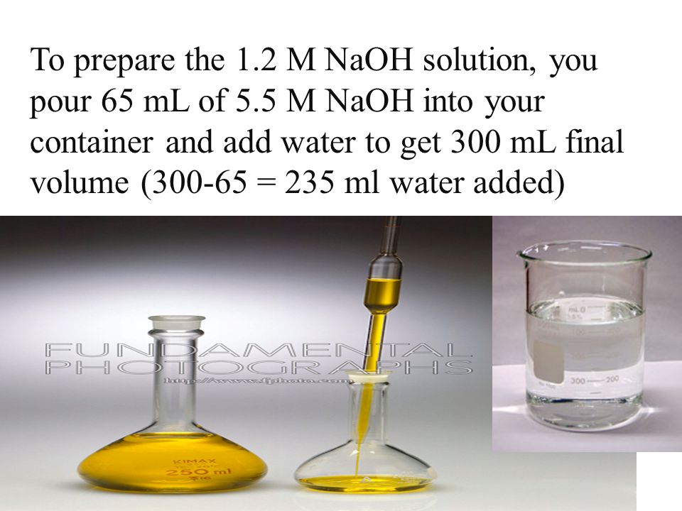 To prepare the 1. 2 M NaOH solution, you pour 65 mL of 5