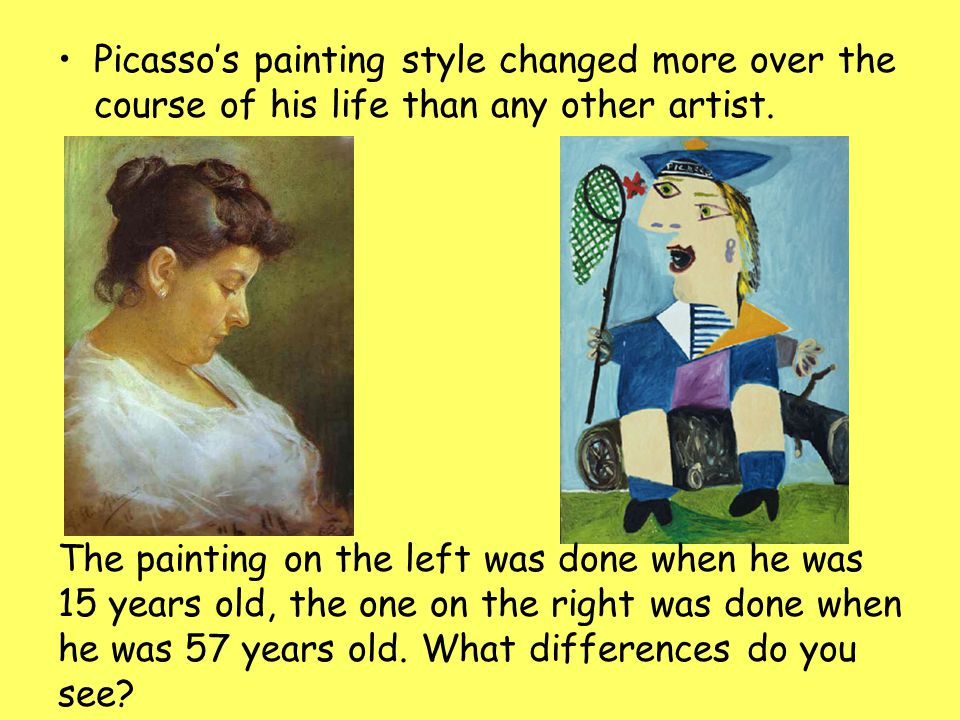 Picasso’s painting style changed more over the course of his life than any other artist.