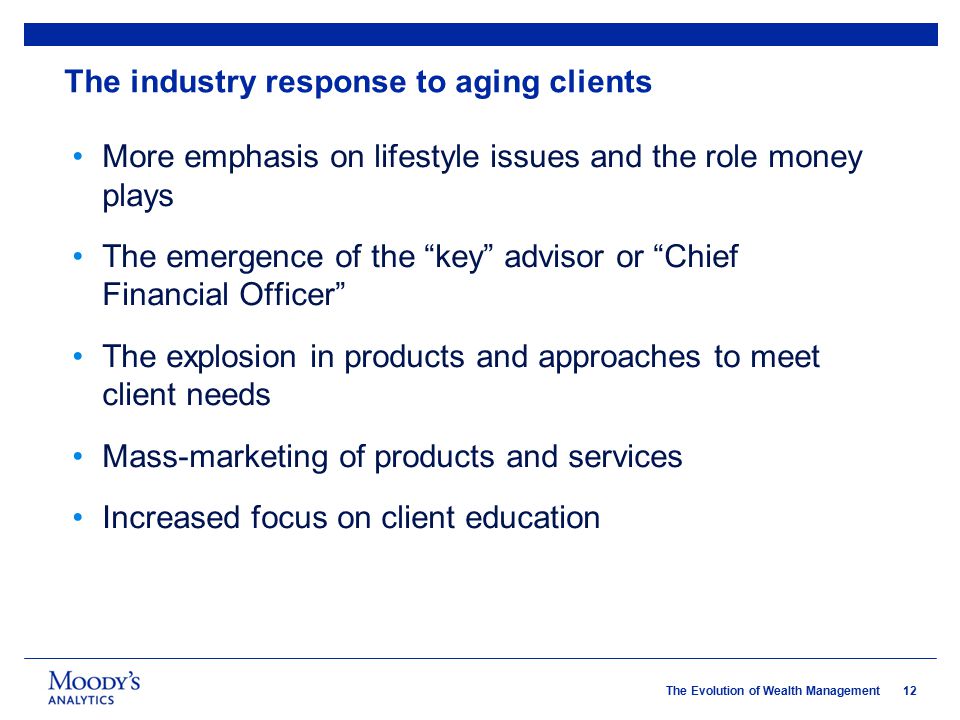 The industry response to aging clients
