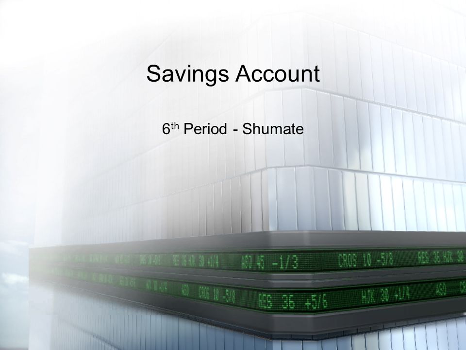 Savings Account 6th Period - Shumate