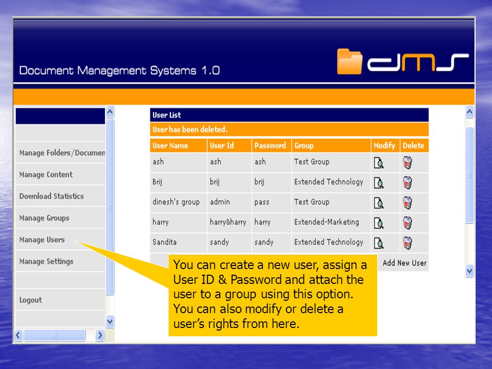 You can create a new user, assign a User ID & Password and attach the user to a group using this option.