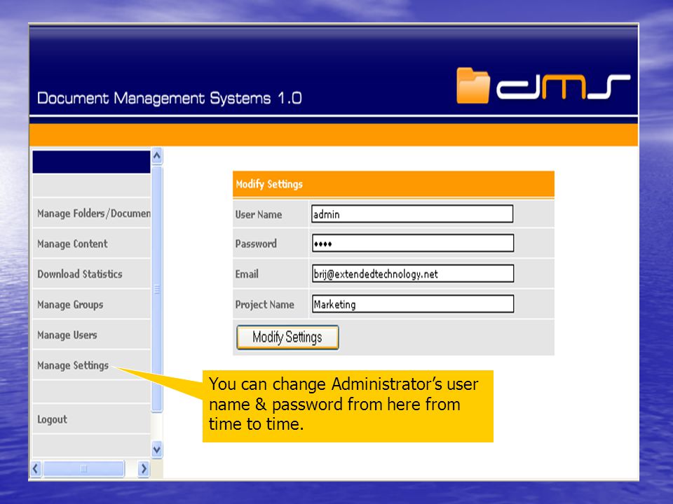 You can change Administrator’s user name & password from here from time to time.