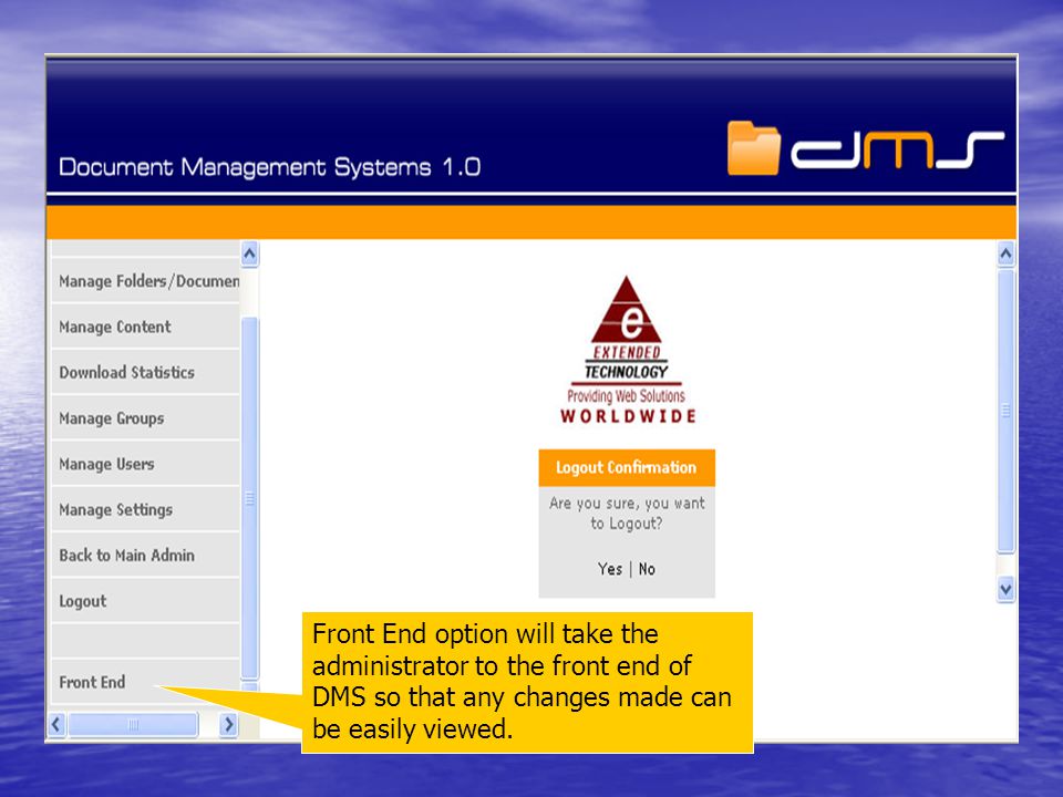 Front End option will take the administrator to the front end of DMS so that any changes made can be easily viewed.