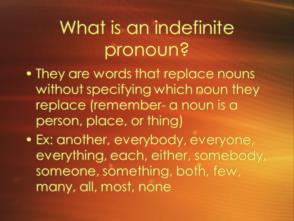 What is an indefinite pronoun