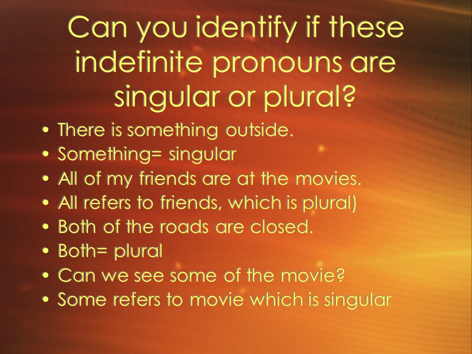 Can you identify if these indefinite pronouns are singular or plural