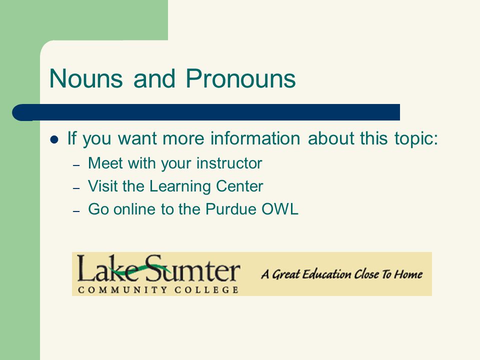 Nouns and Pronouns If you want more information about this topic: