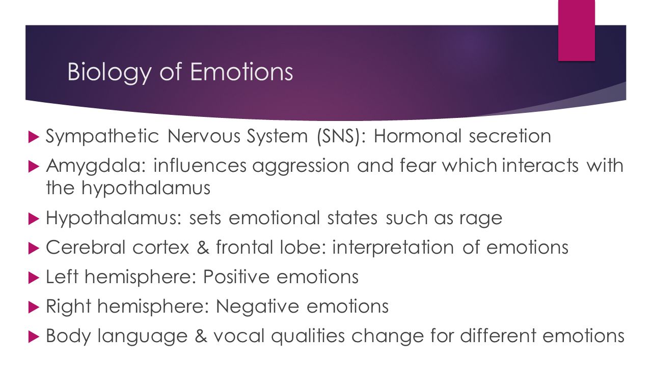 Biology of Emotions Sympathetic Nervous System (SNS): Hormonal secretion.