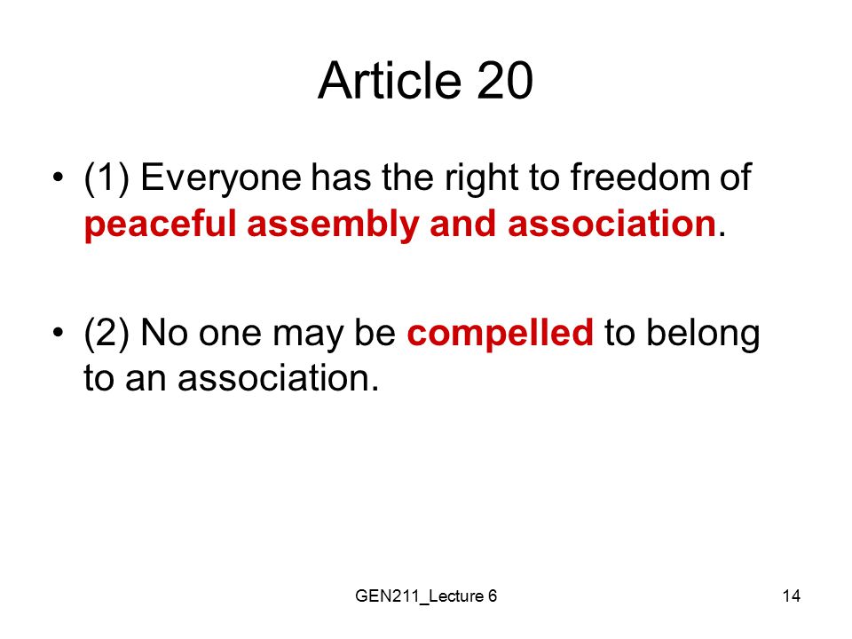 Article 20 (1) Everyone has the right to freedom of peaceful assembly and association. (2) No one may be compelled to belong to an association.